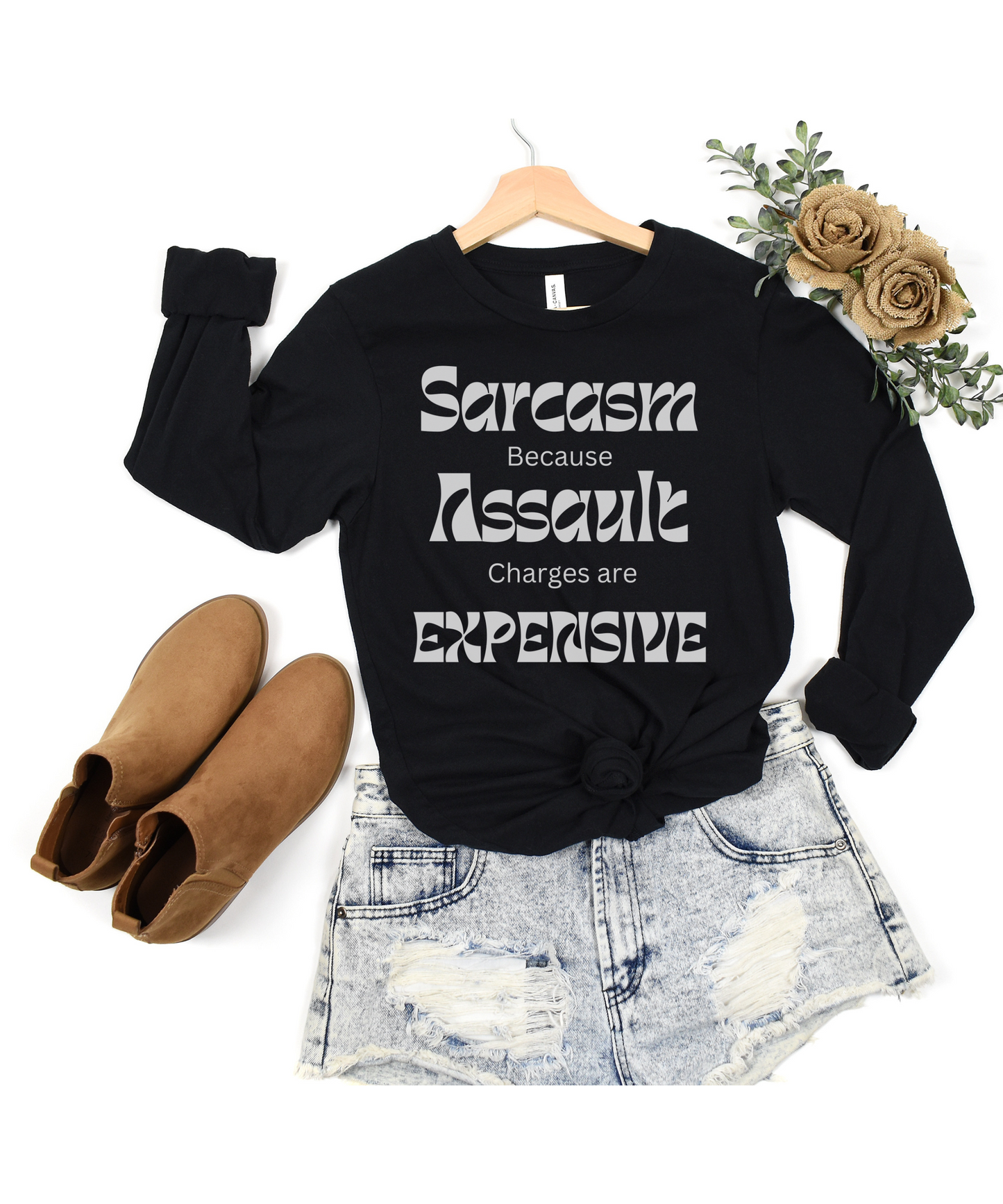 Sarcasm because Assault Charges are Expensive Long Sleeve Tee