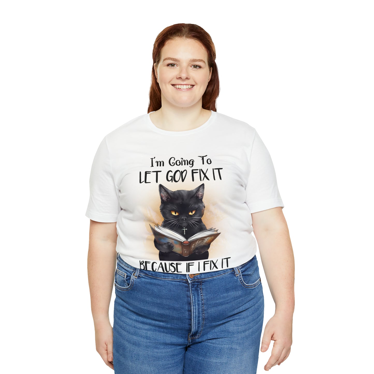 Cat Shirt Let God Fix it Unisex Jersey Short Sleeve Tee