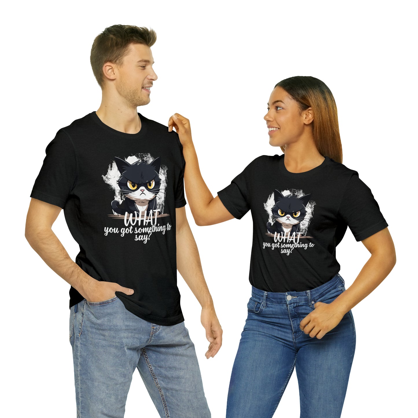 Cat you got something to say Unisex Jersey Short Sleeve Tee