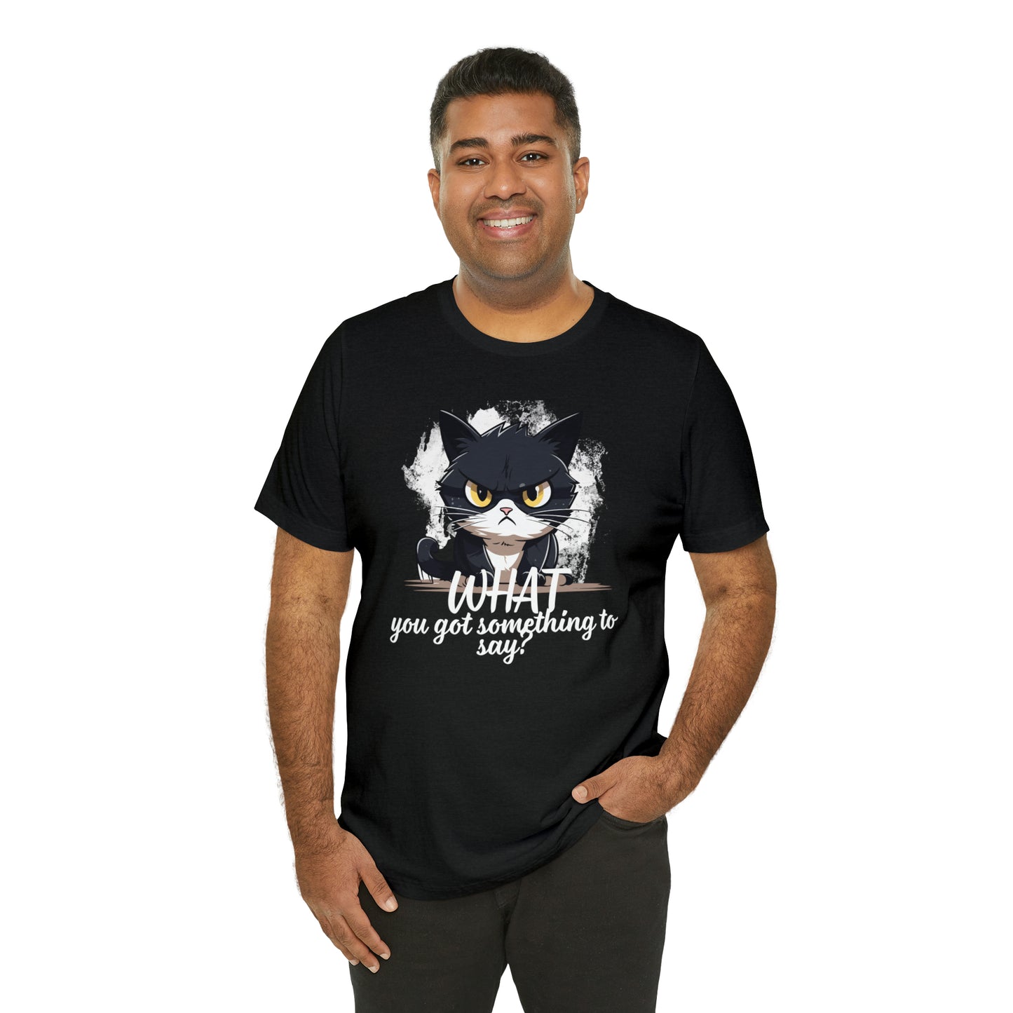 Cat you got something to say Unisex Jersey Short Sleeve Tee