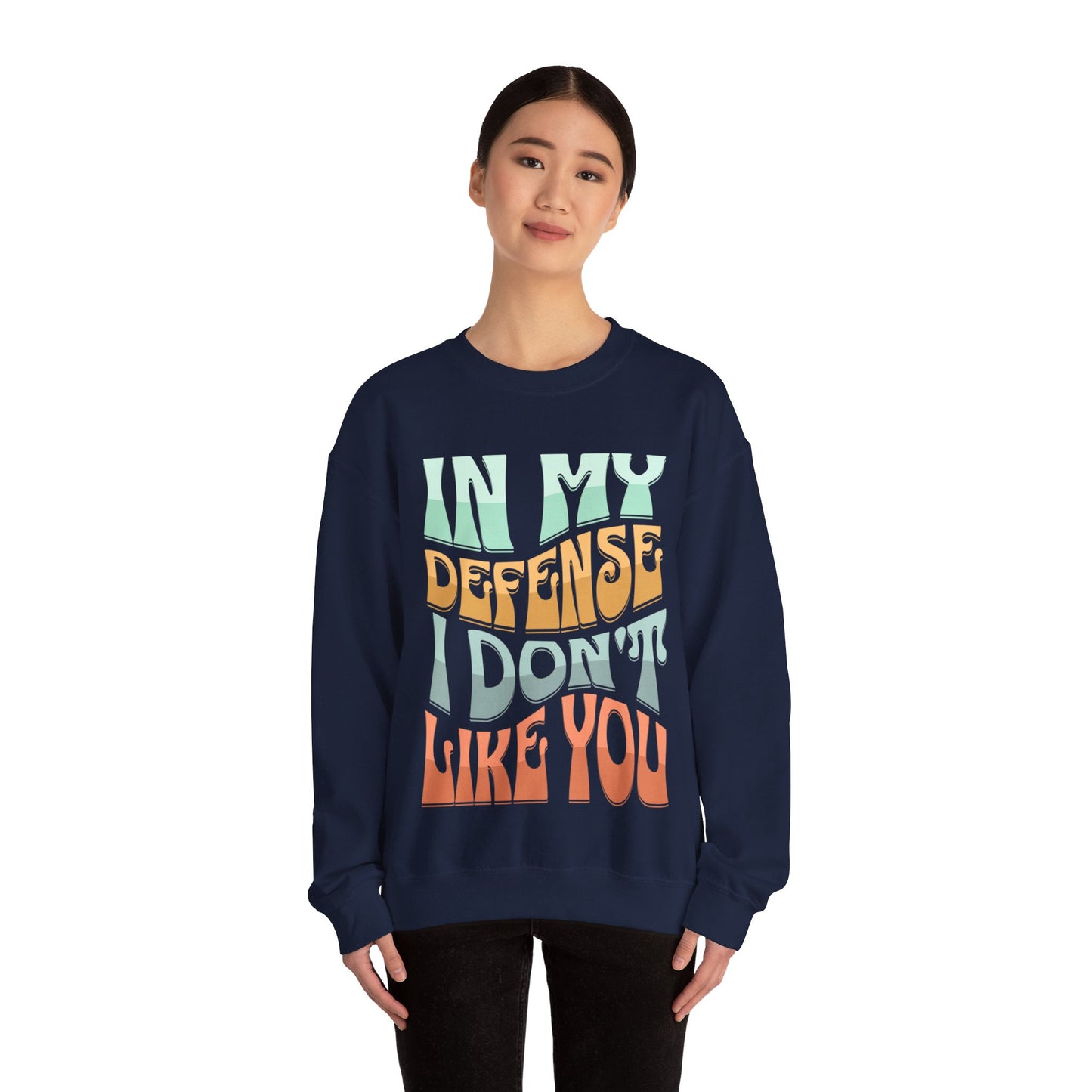 In my defense dont like you Unisex Heavy Blend™ Crewneck Sweatshirt