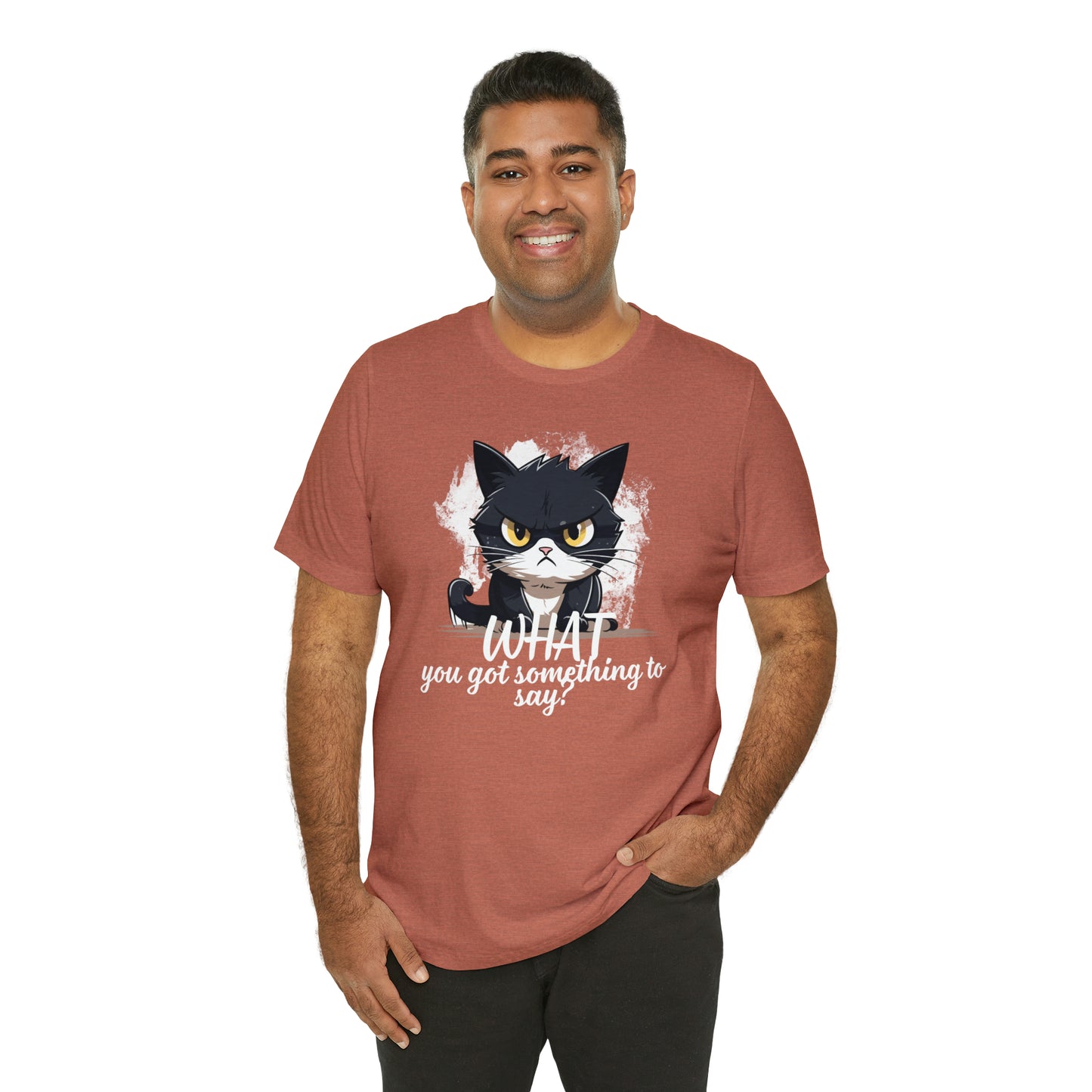 Cat you got something to say Unisex Jersey Short Sleeve Tee