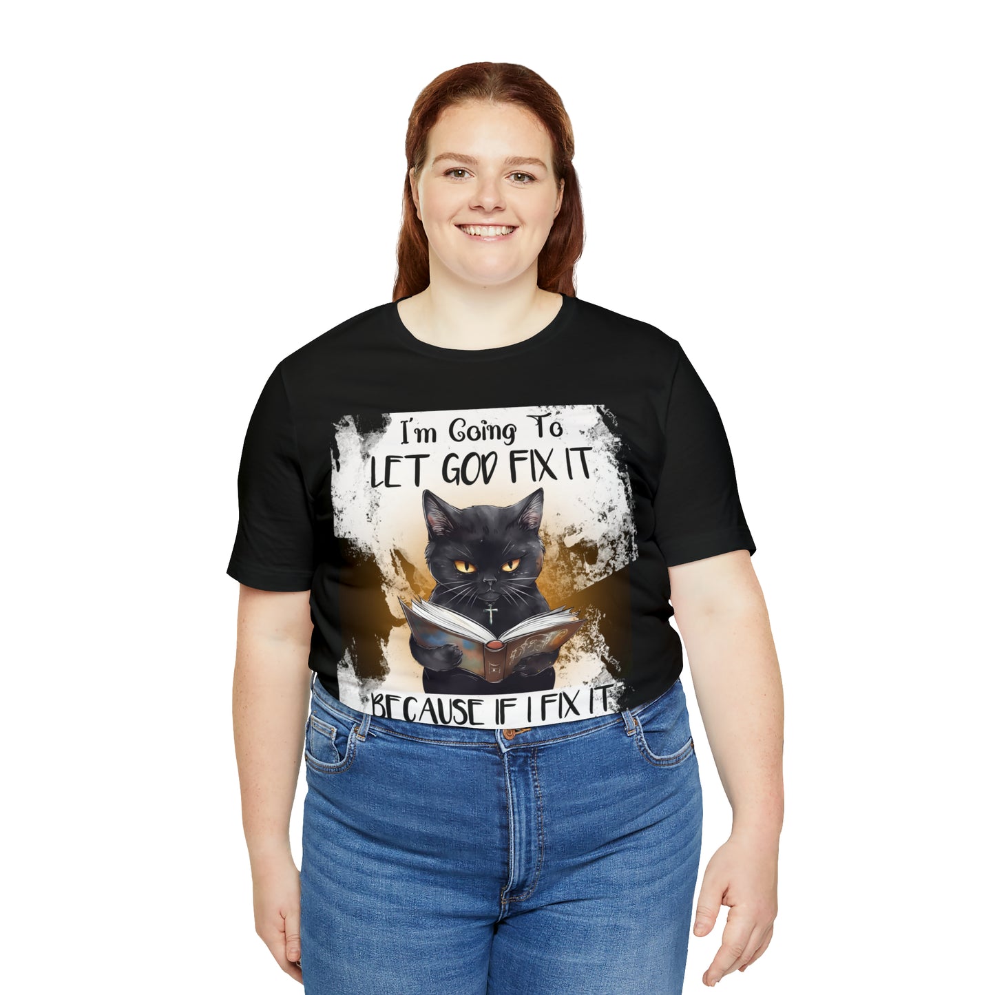 Cat Shirt Let God Fix it Unisex Jersey Short Sleeve Tee