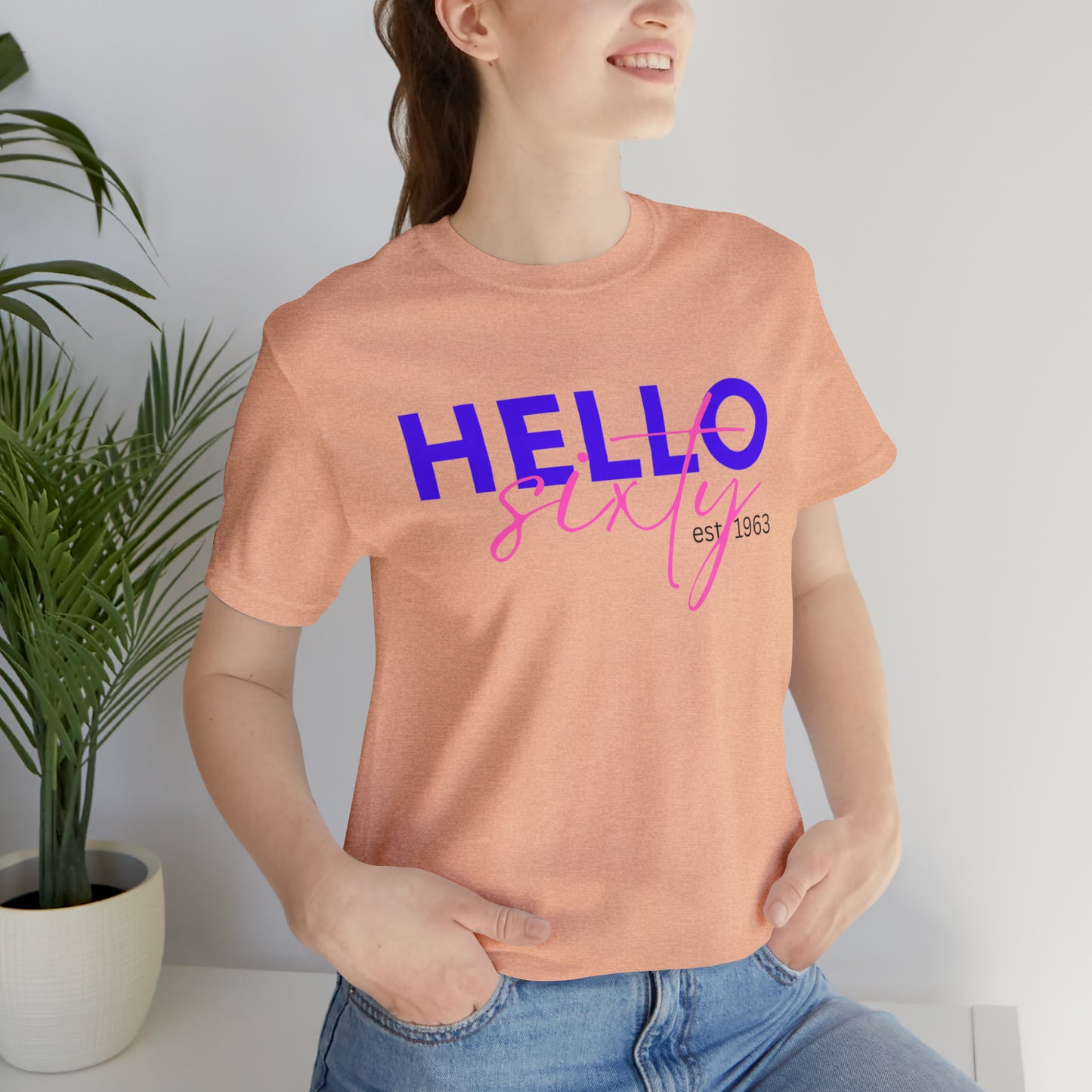 Hello Sixty Unisex Jersey Short Sleeve Tee