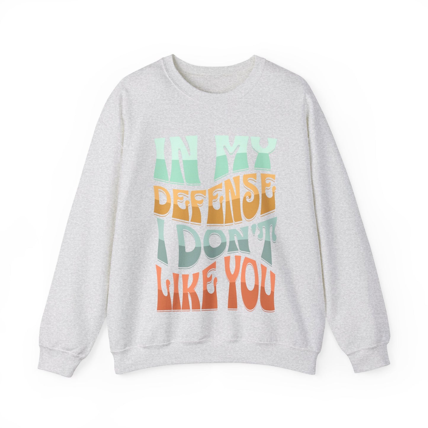 In my defense dont like you Unisex Heavy Blend™ Crewneck Sweatshirt