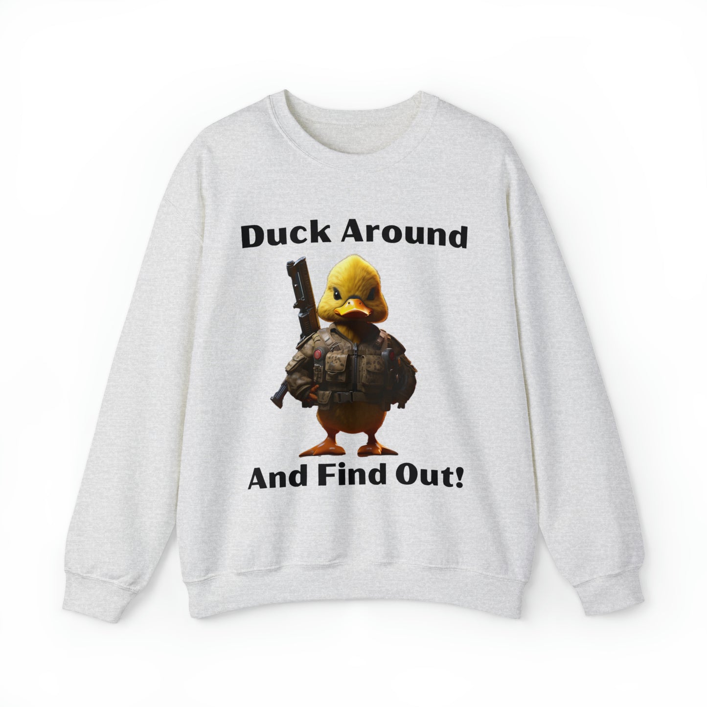 Duck Around And Find Out Funny Sweatshirt