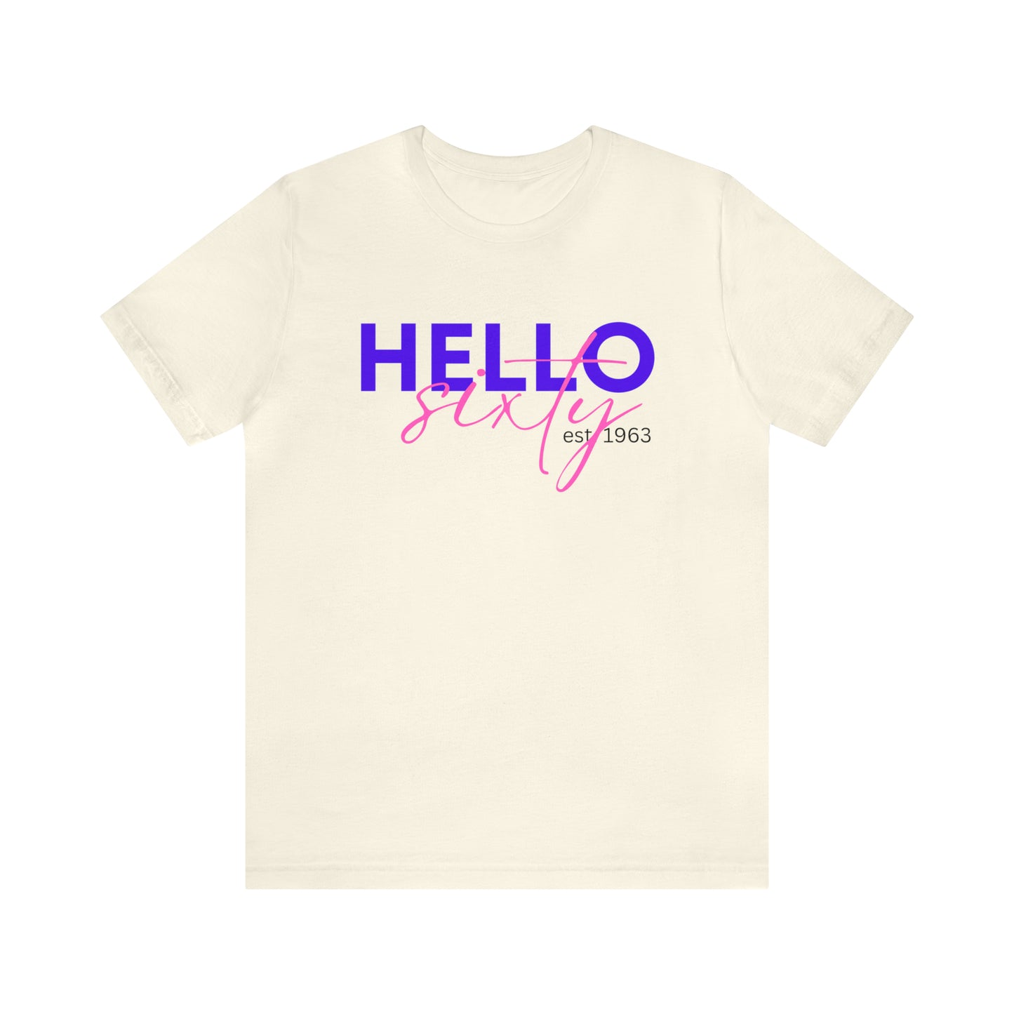 Hello Sixty Unisex Jersey Short Sleeve Tee