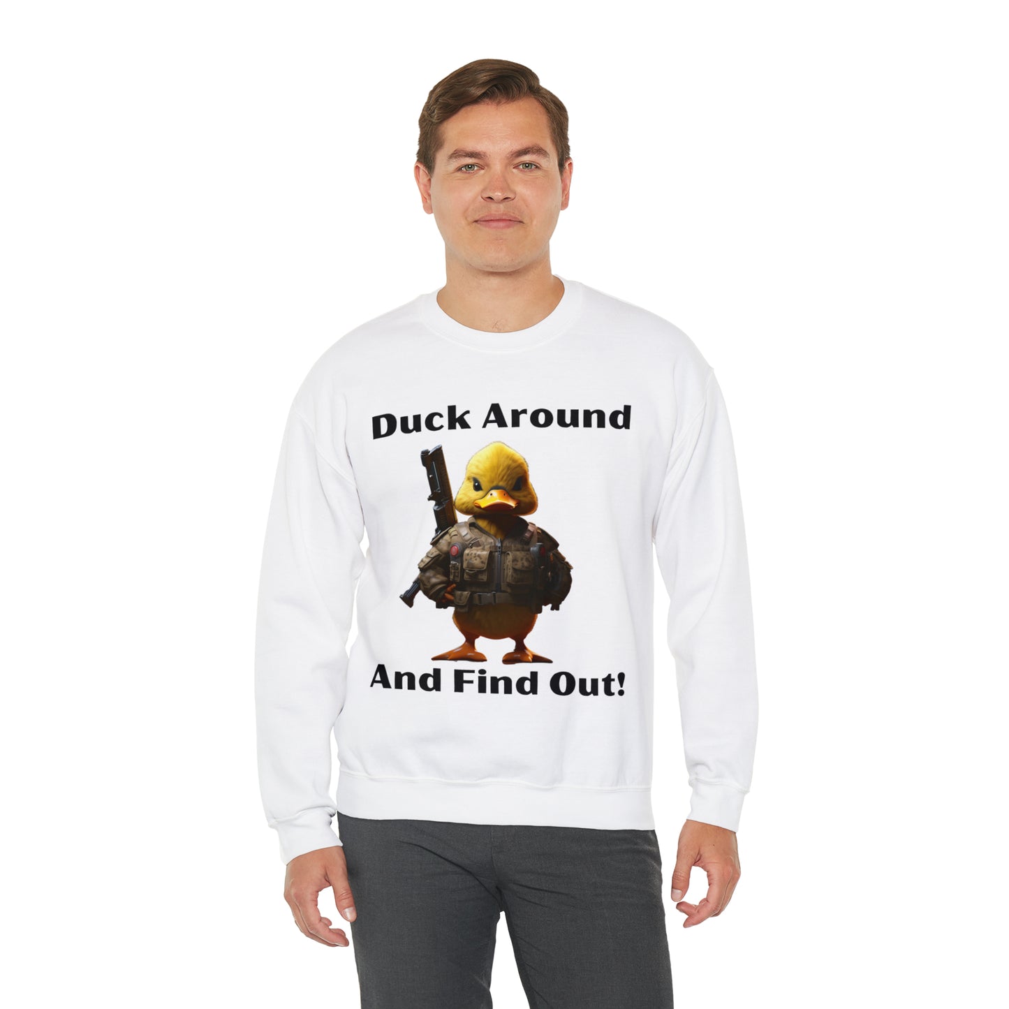 Duck Around And Find Out Funny Sweatshirt