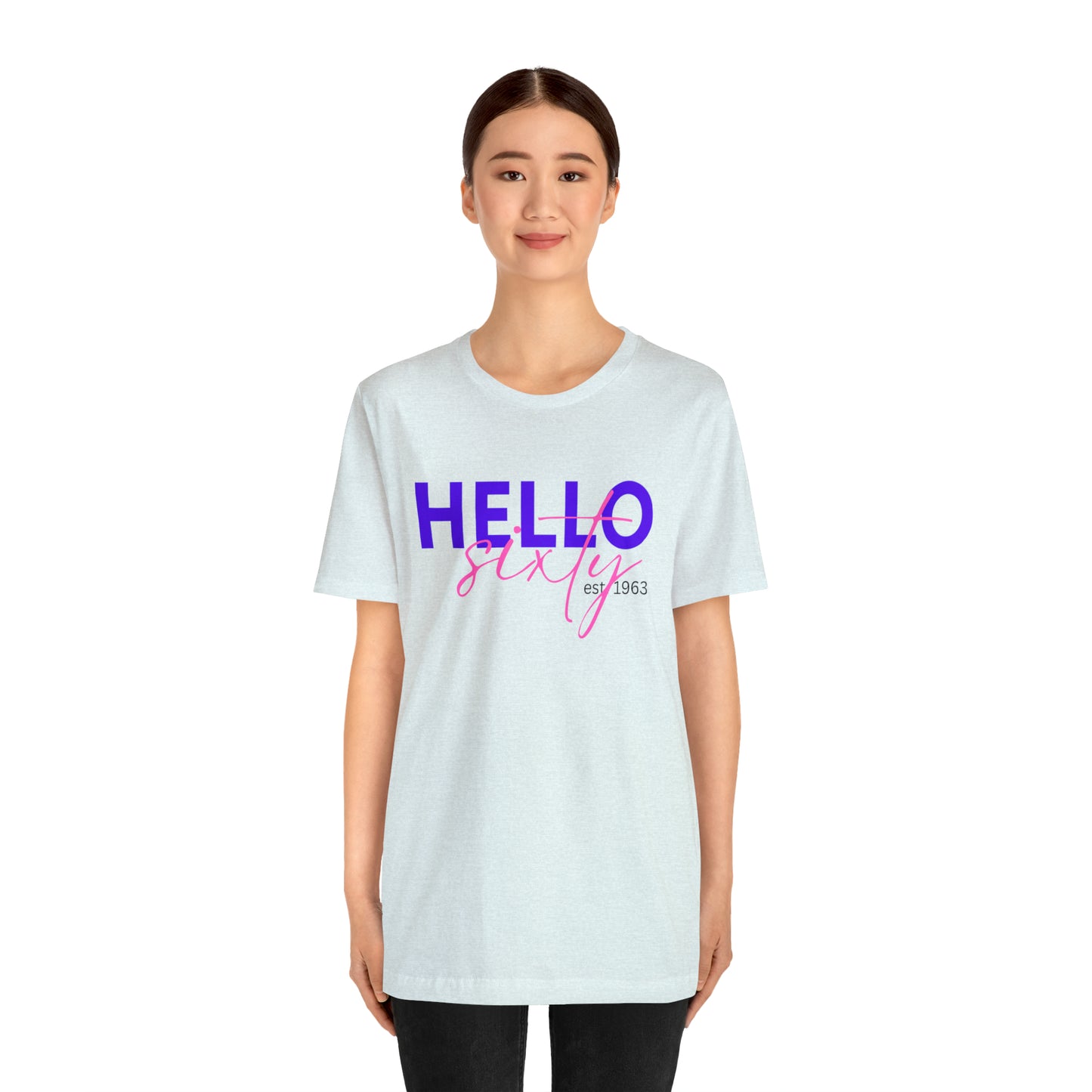 Hello Sixty Unisex Jersey Short Sleeve Tee