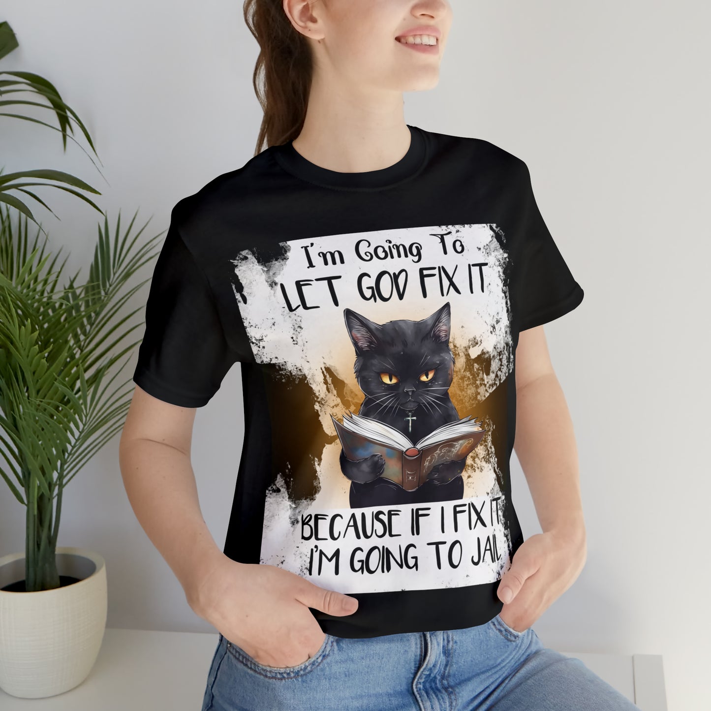 Cat Shirt Let God Fix it Unisex Jersey Short Sleeve Tee