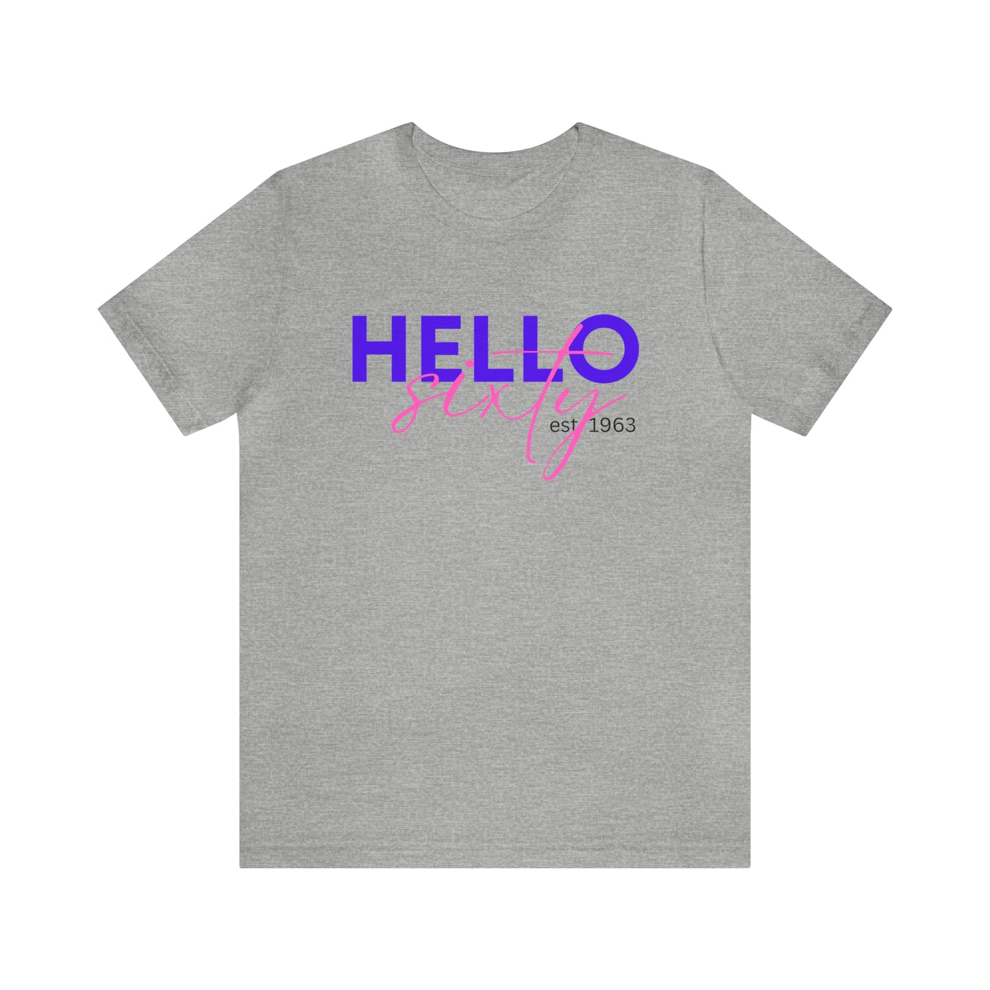 Hello Sixty Unisex Jersey Short Sleeve Tee