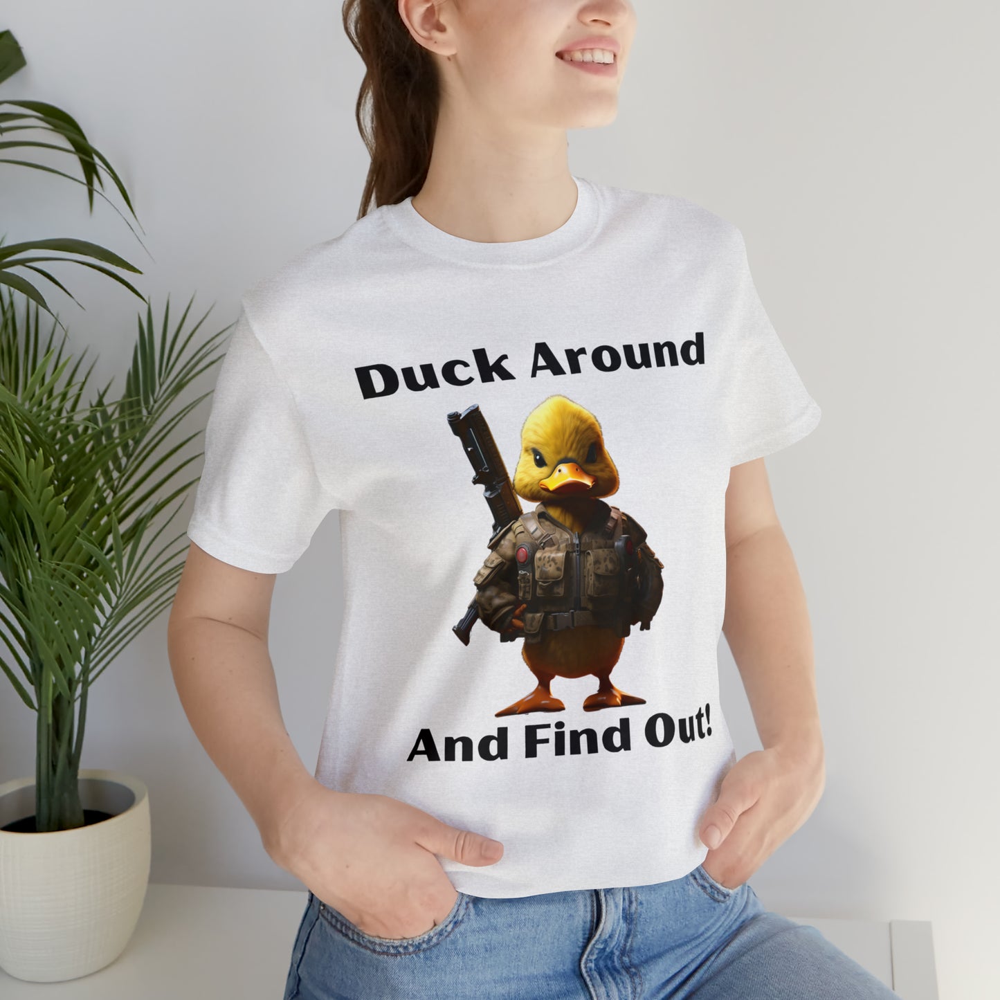 Duck around and find out Unisex Jersey Short Sleeve Tee