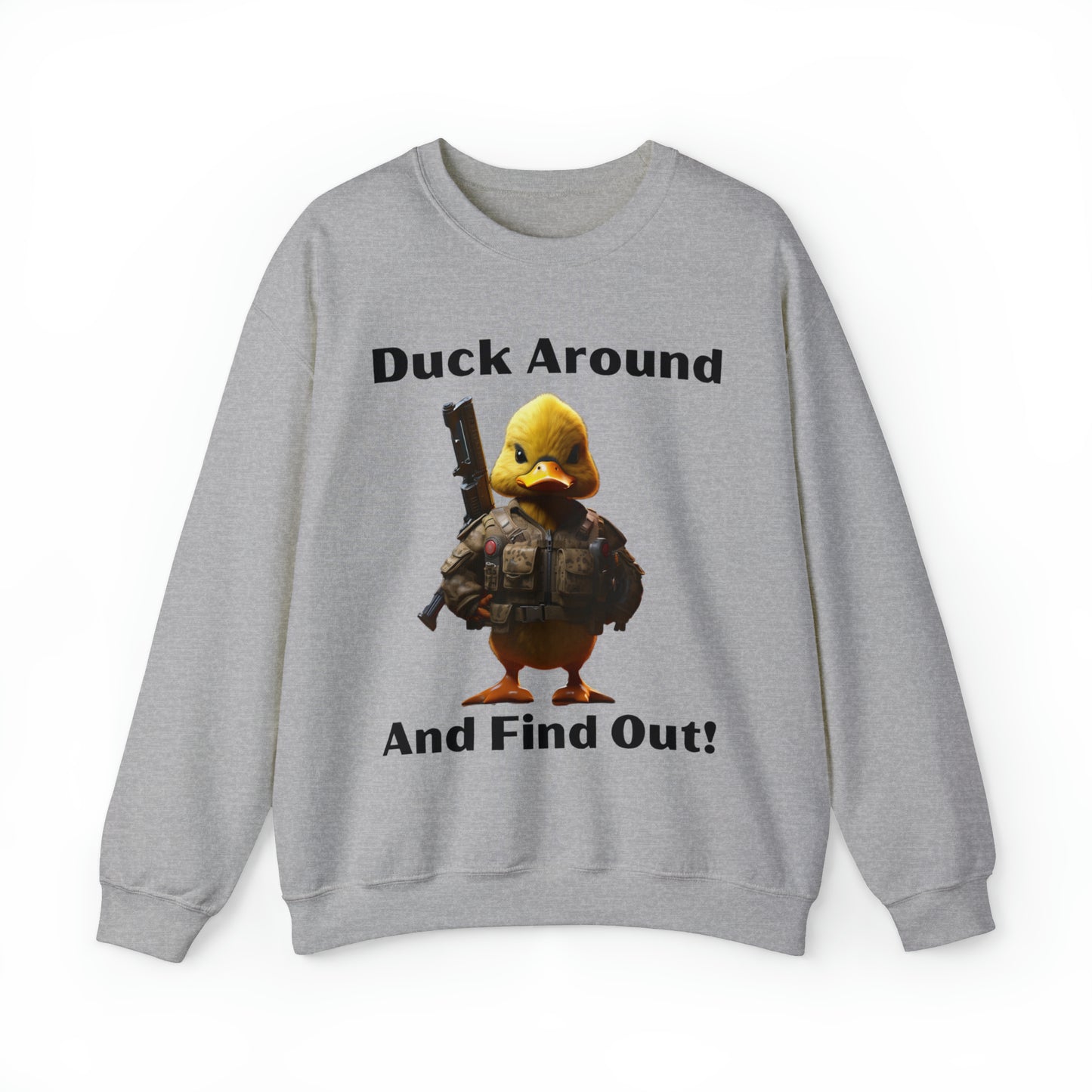 Duck Around And Find Out Funny Sweatshirt