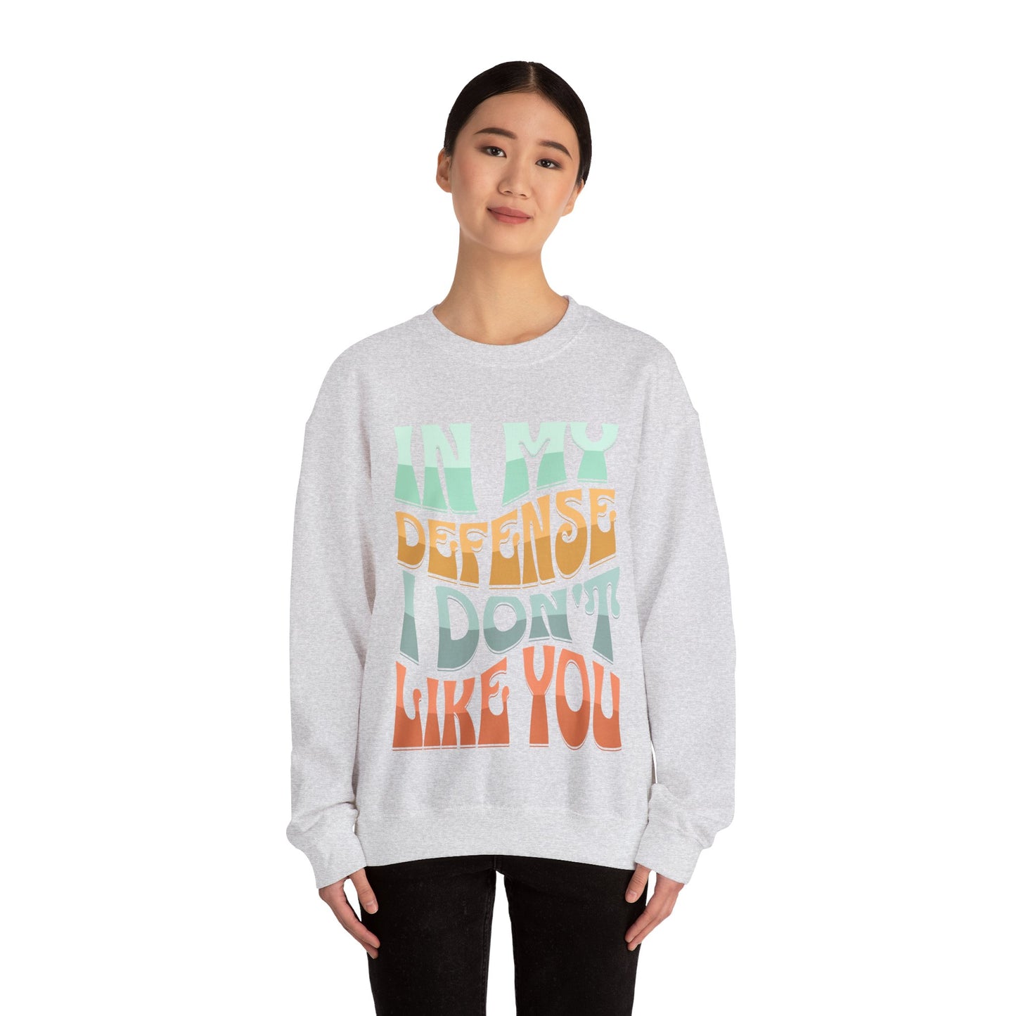 In my defense dont like you Unisex Heavy Blend™ Crewneck Sweatshirt