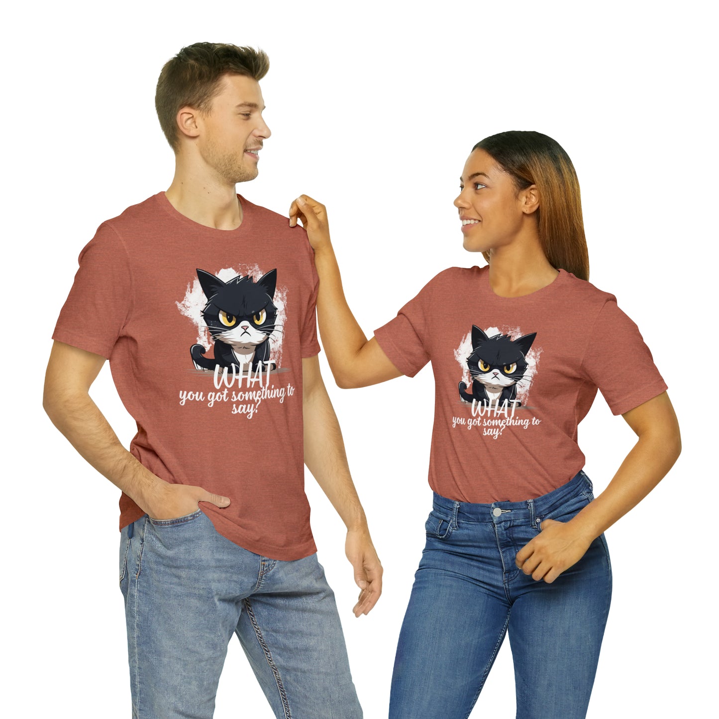 Cat you got something to say Unisex Jersey Short Sleeve Tee