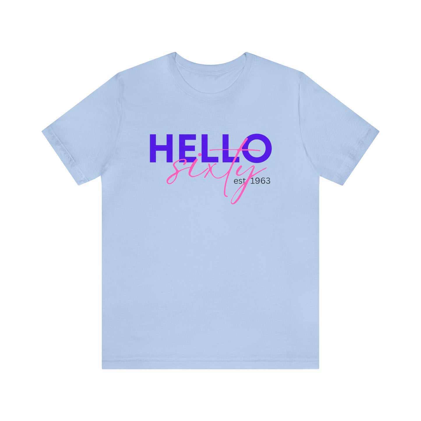 Hello Sixty Unisex Jersey Short Sleeve Tee