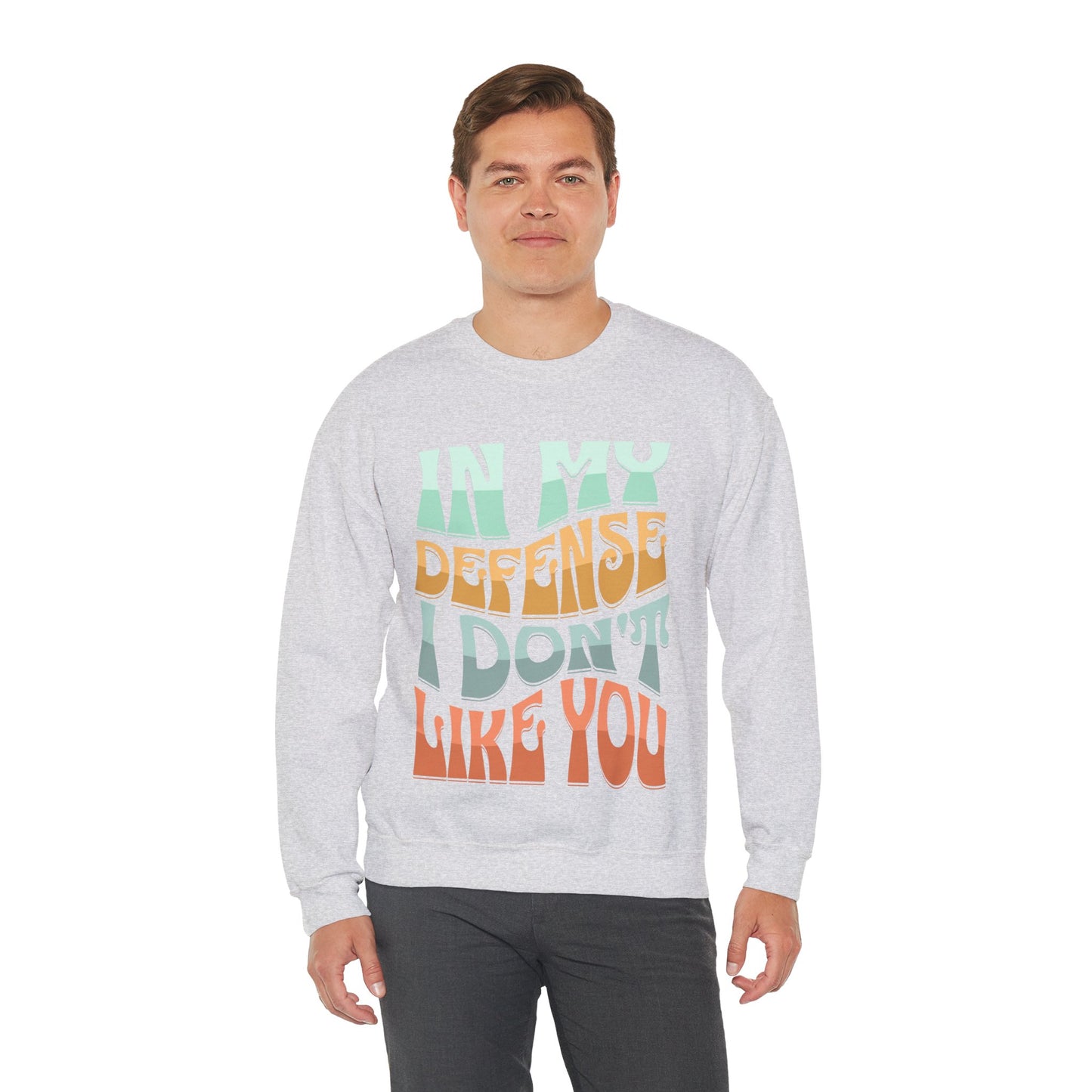 In my defense dont like you Unisex Heavy Blend™ Crewneck Sweatshirt