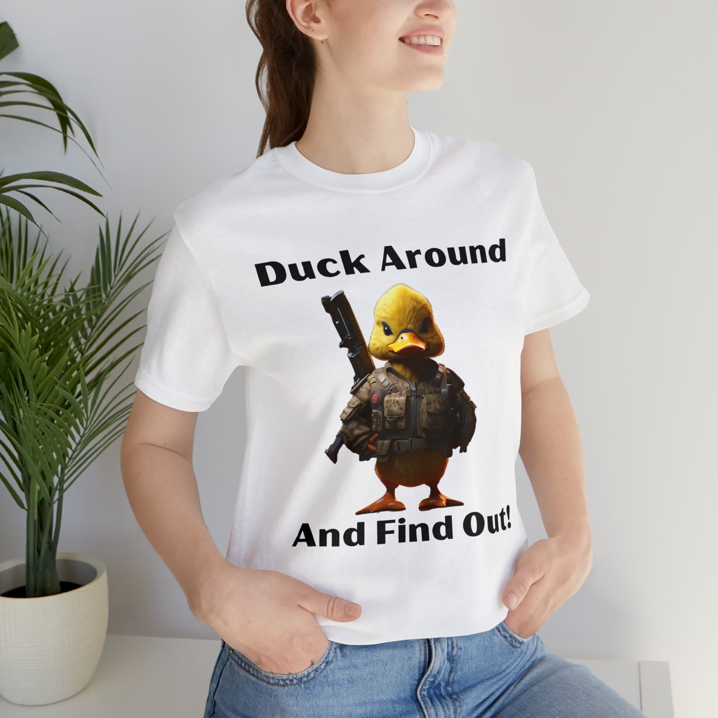 Duck around and find out Unisex Jersey Short Sleeve Tee