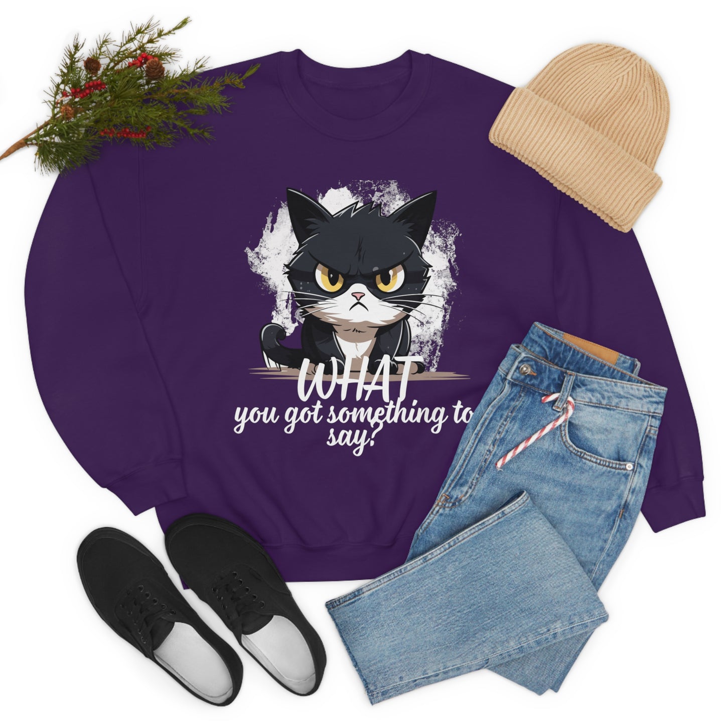 Cat what you got something to say! Funny Cat Sweatshirt